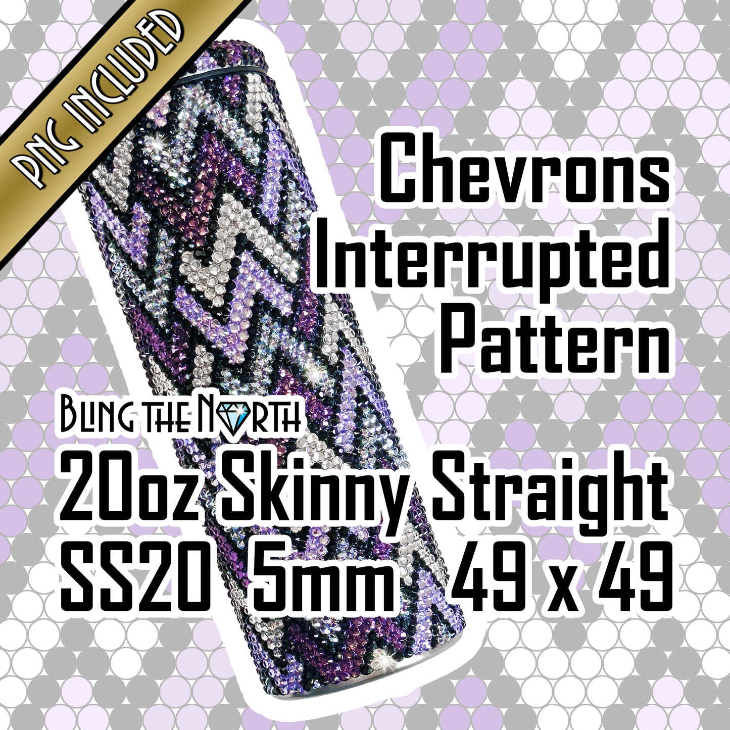 CHEVRONS INTERRUPTED Rhinestone Pattern Template | SS20 5mm - 20oz Straight Skinny Tumbler Design | PNG for Sublimation or Vinyl