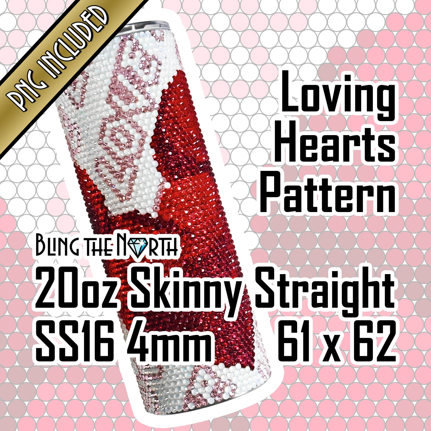 LOVING HEARTS Rhinestone Pattern Template | SS16 4mm - 20oz Skinny Straight Tumbler Design | PNG for Sublimation or Vinyl