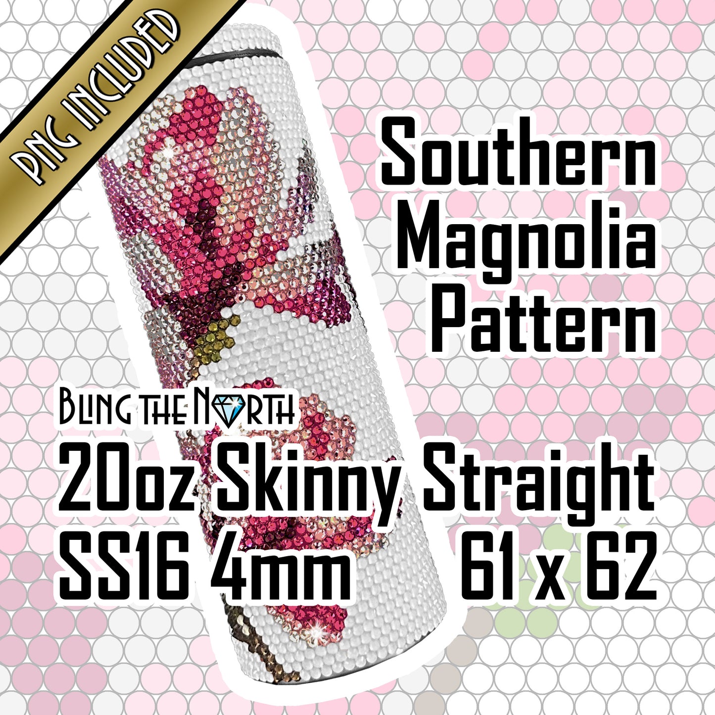 SOUTHERN MAGNOLIA Rhinestone Pattern Template | SS16 4mm - 20oz Skinny Straight Tumbler Design | PNG for Sublimation or Vinyl