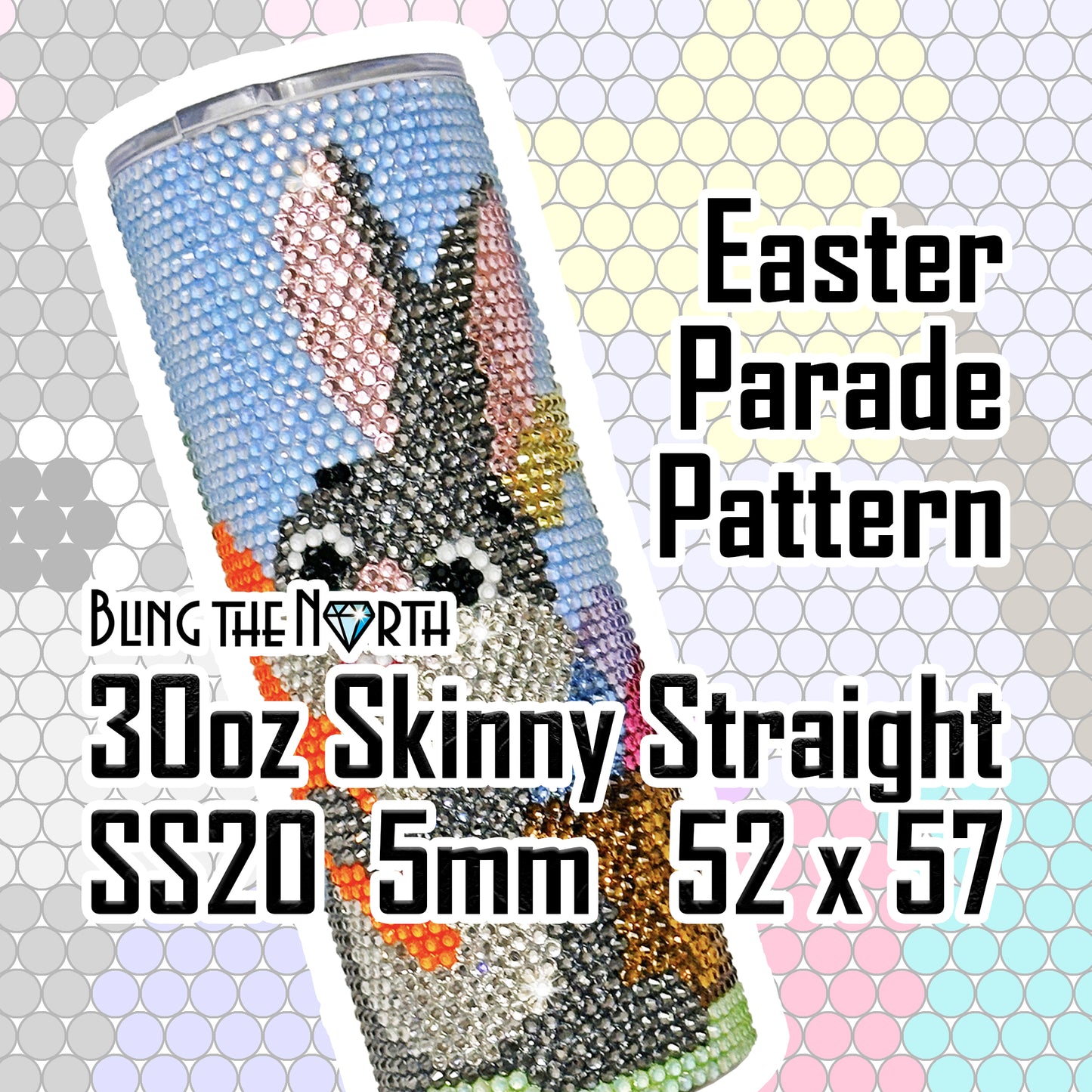 EASTER PARADE Rhinestone Pattern Template | SS20 5mm - 30oz Skinny Straight Tumbler Design | PNG for Sublimation or Vinyl