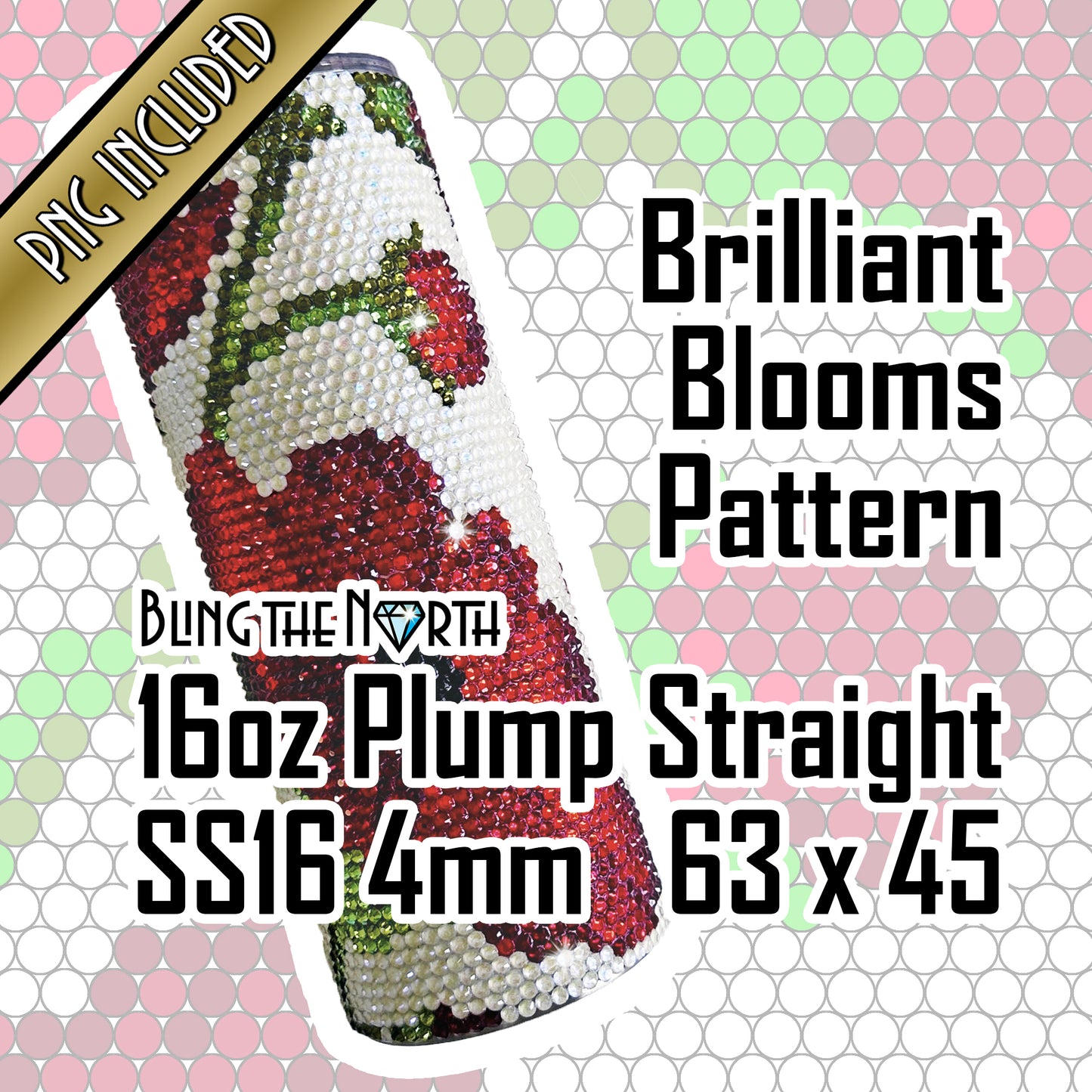 BRILLIANT BLOOMS Rhinestone Pattern Template | SS16 4mm - 16oz Plump Straight Tumbler Design | PNG for Sublimation or Vinyl