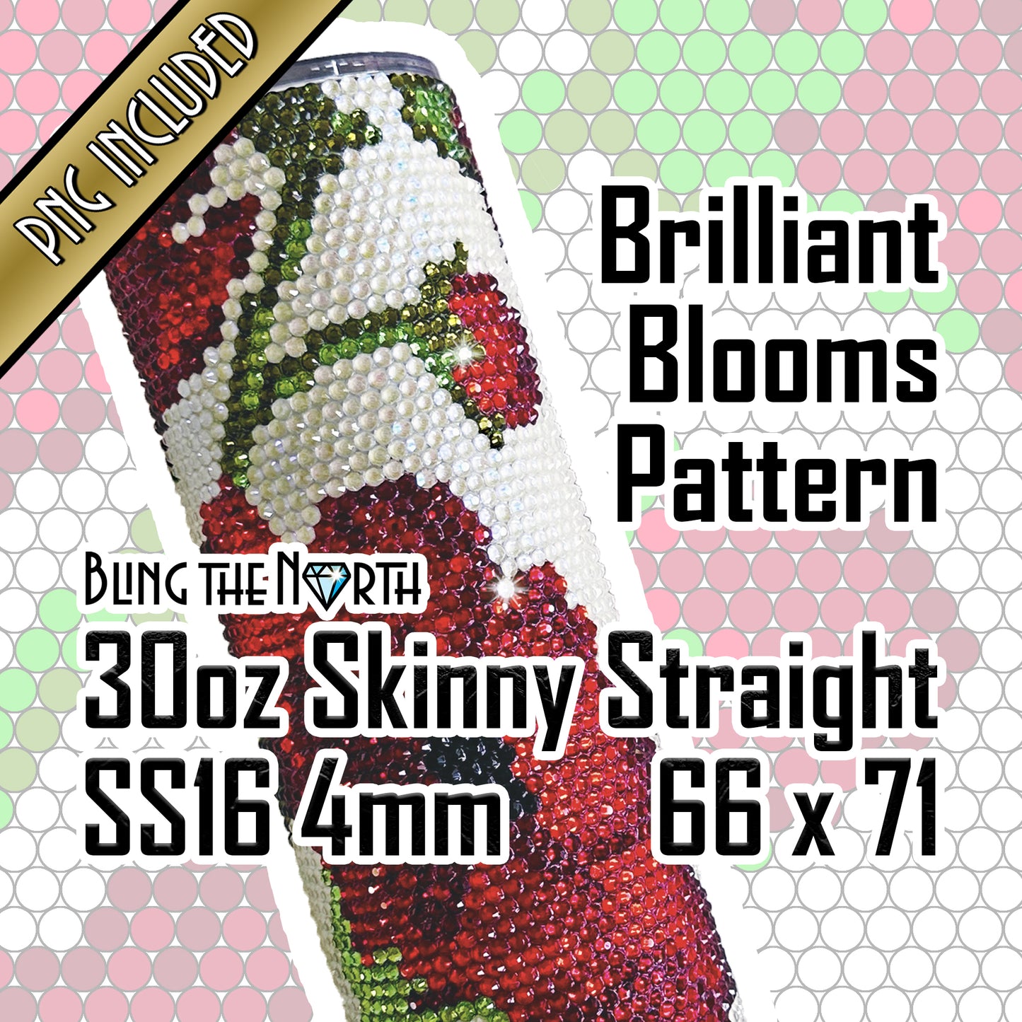 BRILLIANT BLOOMS Rhinestone Pattern Template | SS16 4mm - 30oz Skinny Straight Tumbler Design | PNG for Sublimation or Vinyl